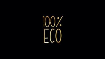 Loop of A Hundred Percent ECO golden text video