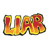 Liar graffiti wall writing  on white background vector