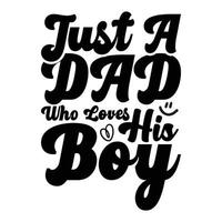 sólo un papá quien ama su chico camisa, chico svg, papá svg, gracioso svg, Niños camisa, amor vector