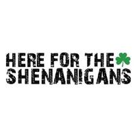 Here for the Shenanigans SVG, st patty's day, Funny svg, Saint patrick, Patricks day, Saint patrick's day,St patrick svg, St patrick's day svg vector