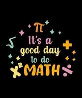 It's a good ay to do math tshirt design vector