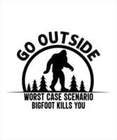 Go outside worst case scenario bigfoot kills you tshirt design vector