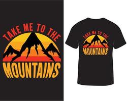 Take me to the mountains hiking t-shirt design. Outdoor adventure t-shirt design pro download vector