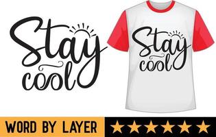 Stay cool svg t shirt design vector