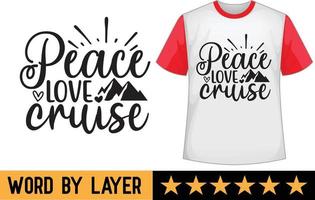 Peace love cruise svg t shirt design vector