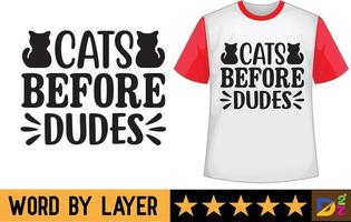 Cats before dudes svg t shirt design vector