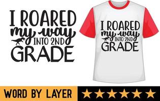 I roared my way into 2nd grade svg t shirt design vector