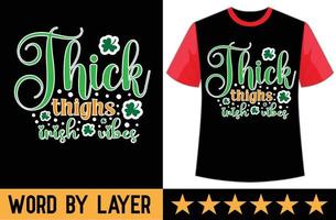 Thick thighs irish vibes svg t shirt design vector