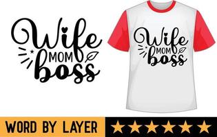 Wife Mom Boss svg t shirt design vector