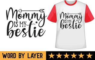 Mommy is my bestie svg t shirt design vector