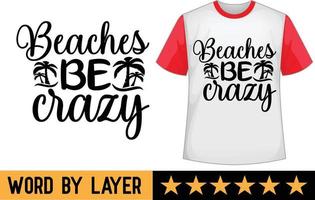 Beaches be crazy svg t shirt design vector