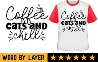 Coffee Cats and Chill svg t shirt design vector