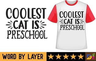 Coolest cat is preschool svg t shirt design vector