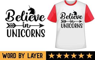 Believe in unicorns svg t shirt design vector
