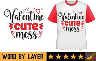 Valentine Cute Mess svg t shirt design vector