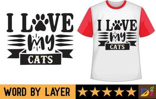 I love my cats svg t shirt design vector