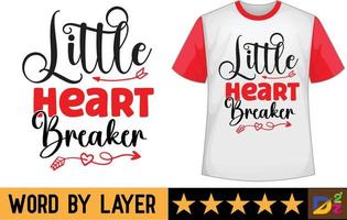 Little Heart Breaker svg t shirt design vector