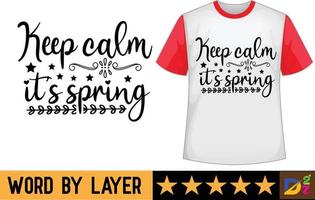 Keep calm it's spring svg t shirt design vector