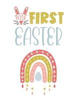 A card with a cute colored boho rainbow and a hand-drawn phrase is My first Easter with rabbit ears. For printing on baby clothes. Color flat cartoon vector illustration on white background