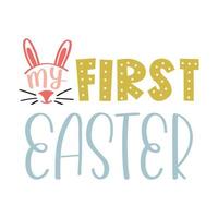 My first Easter. Hand lettering. Modern vector design with bunny ears. Easter quote for baby. Greeting card template. Color vector illustration isolated on white.