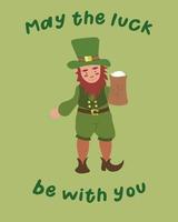 Vector illustration with a leprechaun holding a mug of beer and lettering May the luck be with you on green background. St Patrick's day design