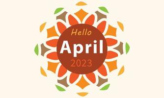 Hello April. April month vector with flowers  Decoration background. Design template celebration.