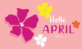 Hello April. April month vector with flowers  Decoration background. Design template celebration.