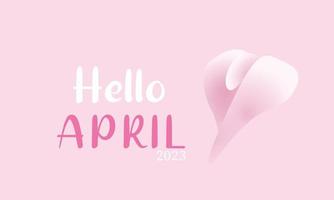 Hello April. April month vector with flowers  Decoration background. Design template celebration.