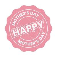 Happy Mothers Day Badge, Cards, Seal, Stamp, Label, Sticker, Symbol Vector Illustration With Grunge Effect