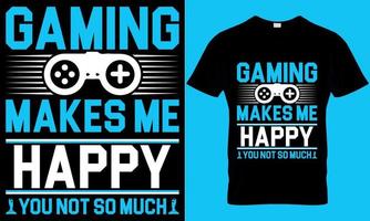 gaming typography t-shirt design with editable vector graphics. gaming makes me happy you not so much