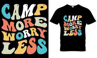 A t - shirt that says camp more worry less on it. vector