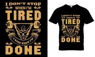 i don't stop when i'm tired i don't stop when i'm done t shirt vector