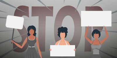 Girls with a banner in their hands against the background of the word STOP. The concept of expressing thoughts, dissatisfaction and protests. Vector illustration.