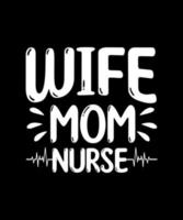 Wife mom nurse t shirt design vector