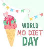No Diet Day banner. International holiday banner with text. Cute pink ice cream.Delicious dessert  Vector illustration.