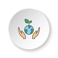 redondo botón para web icono, ecológico, energía, tierra, plantas. botón bandera redondo, Insignia interfaz para solicitud ilustración en blanco antecedentes vector
