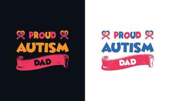 Proud autism dad. Autism t-shirt design template vector