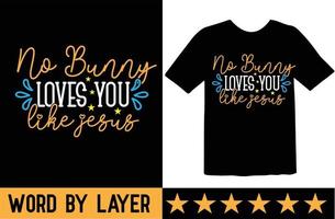 No Bunny Loves You Like Jesus svg t shirt design vector