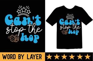 Can't Stop the Hop svg t shirt design vector