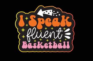 I Speak Fluent Basketball svg sticker design vector