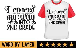 I roared my way into 2nd grade svg t shirt design vector