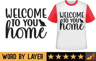 Welcome to you home svg t shirt design vector