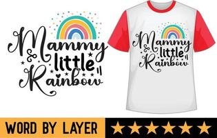 Mammy Little Rainbow svg t shirt design vector