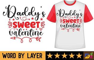 Daddy's Sweet Valentine svg t shirt design vector