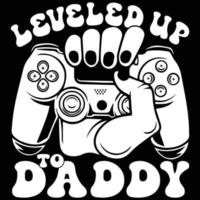 Leveled Up To  Daddy t-shirt design vector