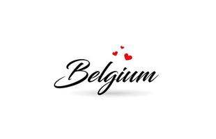 Belgium name country word with three red love heart. Creative typography logo icon design vector