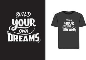 Bulid your own dreams t shirt design vector