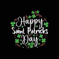 Happy Saint Patricks day  vector t-shirt design. St. Patrick day t-shirt design. Can be used for Print mugs, sticker designs, greeting cards, posters, bags, and t-shirts