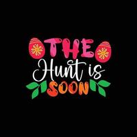 The hunt is soon vector t-shirt design. Easter t-shirt design. Can be used for Print mugs, sticker designs, greeting cards, posters, bags, and t-shirts