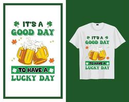 It's a good day St Patrick's day t shirt typography design vector illustration